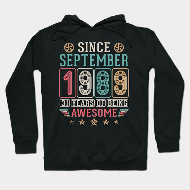 Since September 1989 Happy Birthday To Me You 31 Years Of Being Awesome Hoodie by DainaMotteut